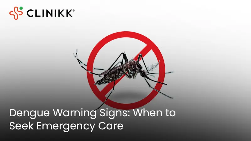 Dengue Warning Signs: When to Seek Emergency Care