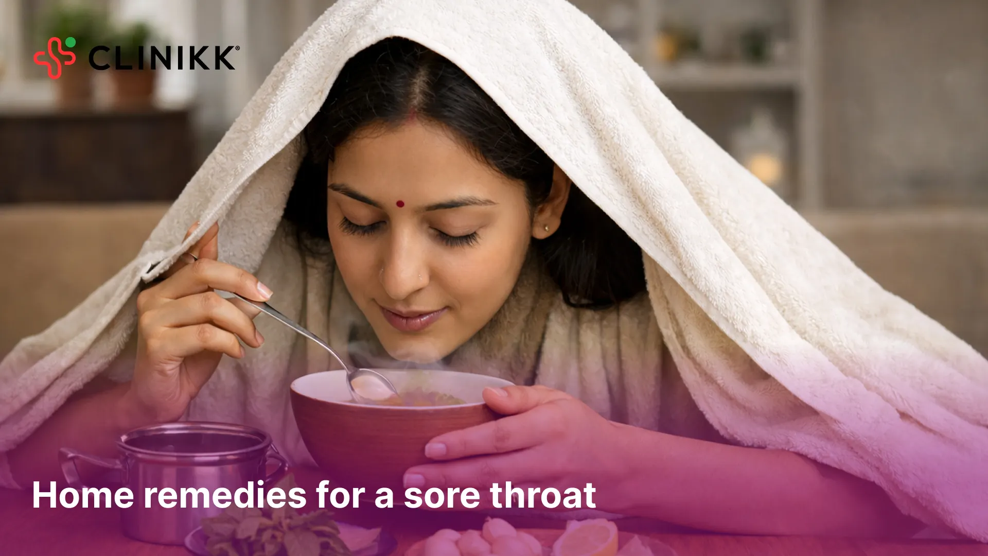 Everything You Need to Know About Sore Throat