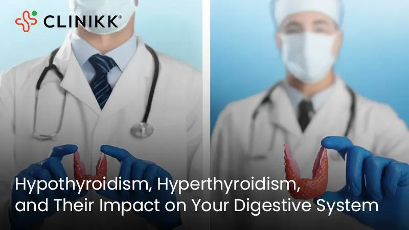 Hypothyroidism, Hyperthyroidism, and Their Impact on Your Digestive System