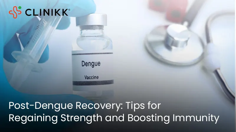 Post-Dengue Recovery: Tips for Regaining Strength and Boosting Immunity