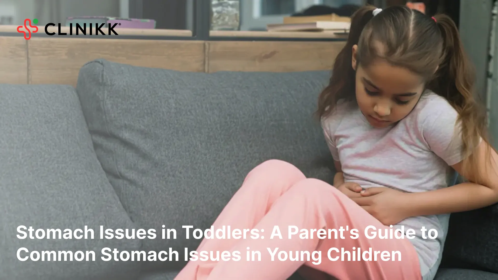 Stomach Issues in Toddlers: A Parent's Guide to Common Stomach Issues in Young Children